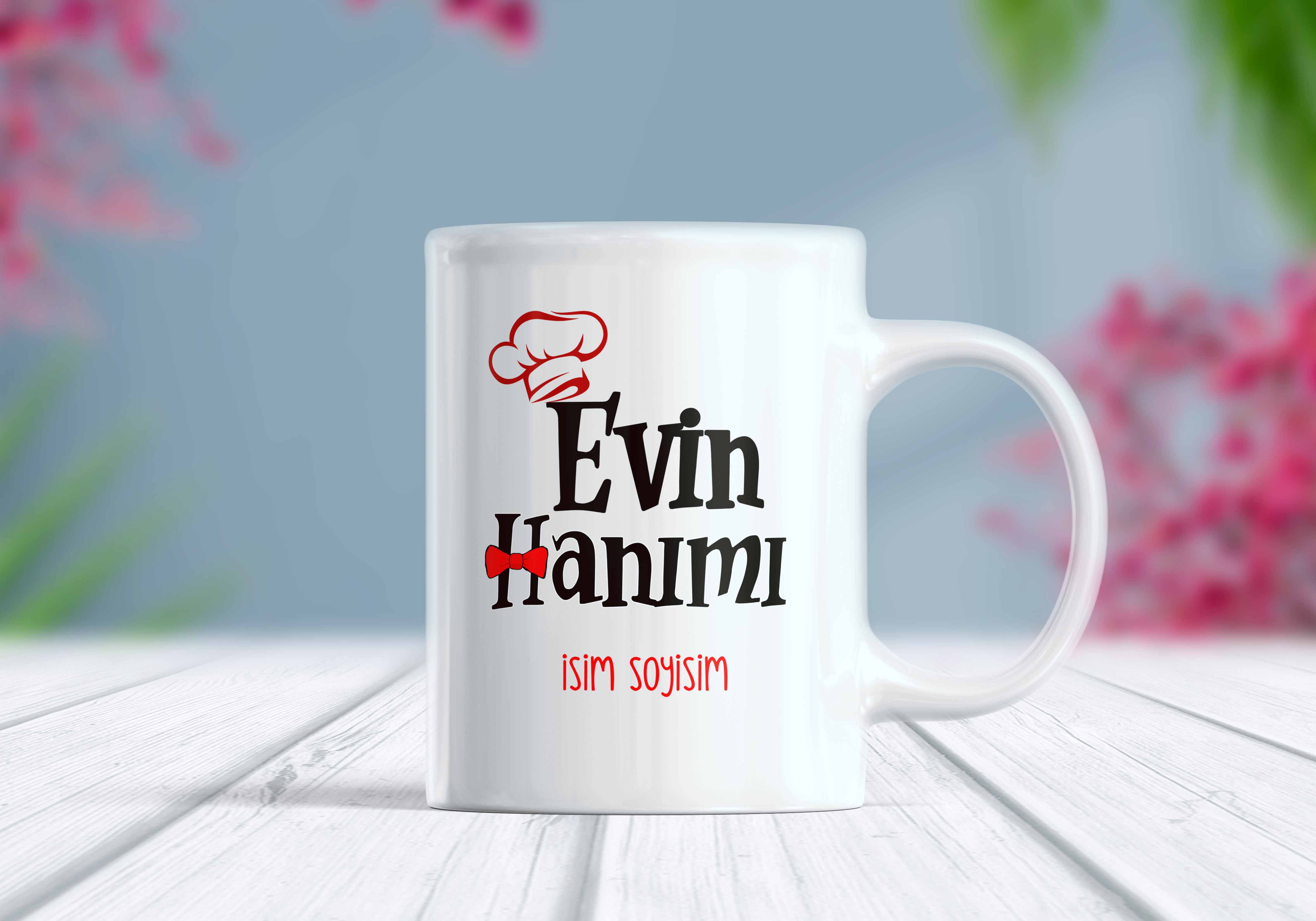 Evin Hanımı Yazılı Kişiselleştirilebilir Kupa Bardak - Tasarım 1