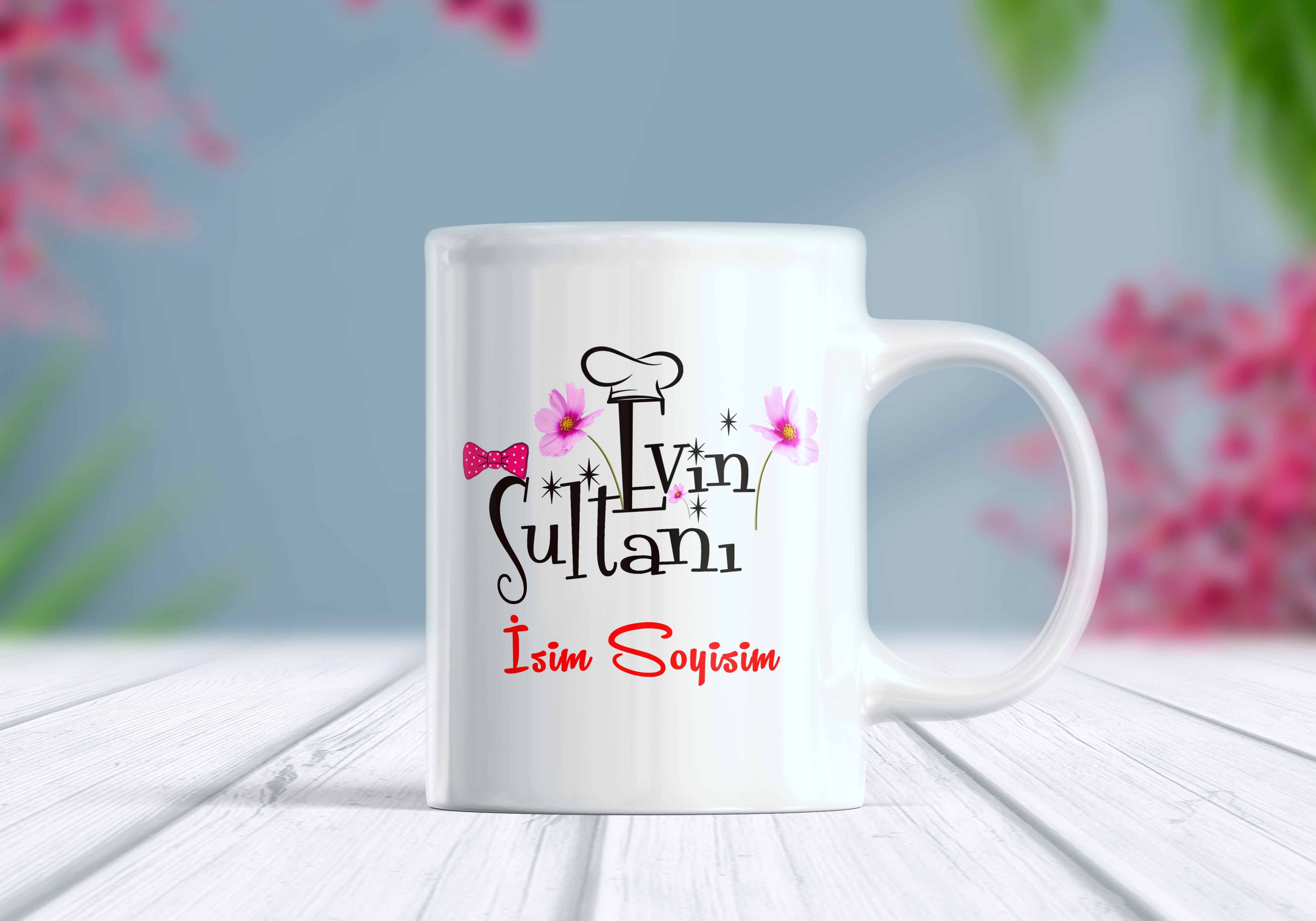 Evin Sultanı Yazılı Kişiselleştirilebilir Kupa Bardak