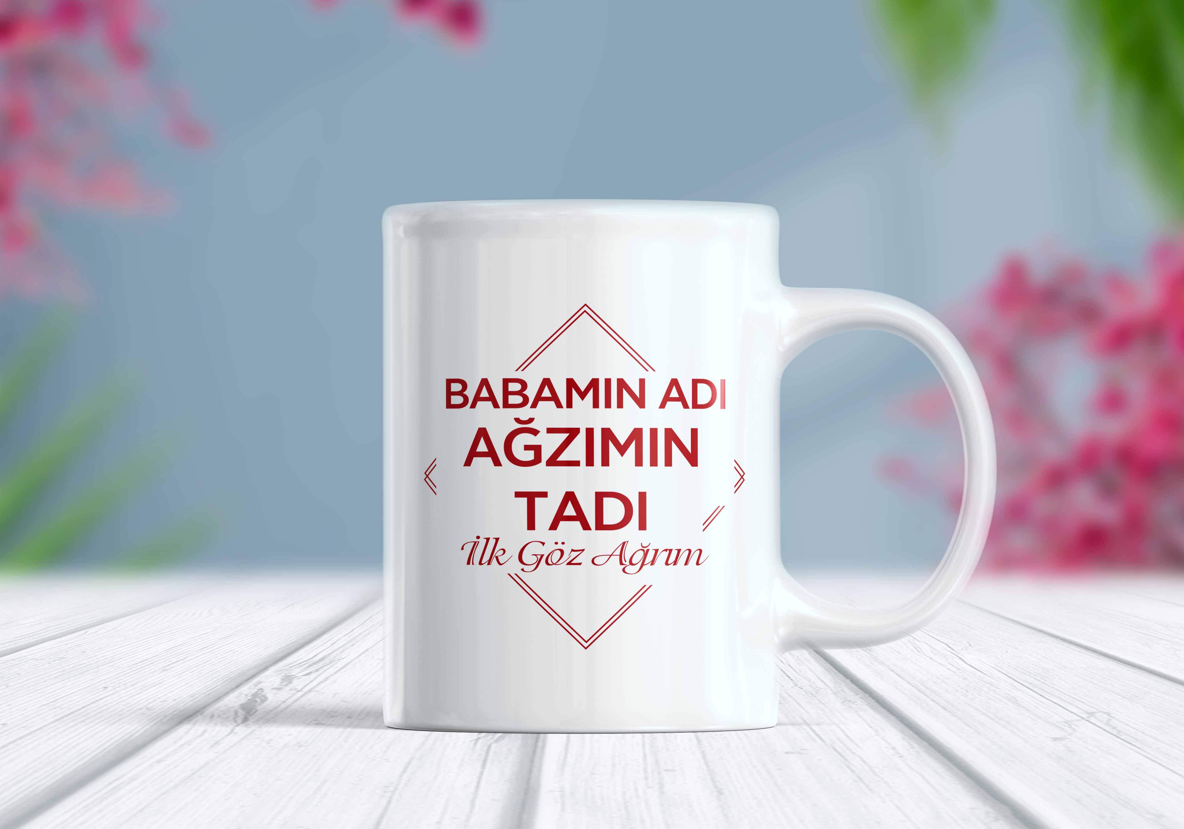 Babamın Adı Ağzımın Tadı Kişiselleştirilebilir Kupa Bardak