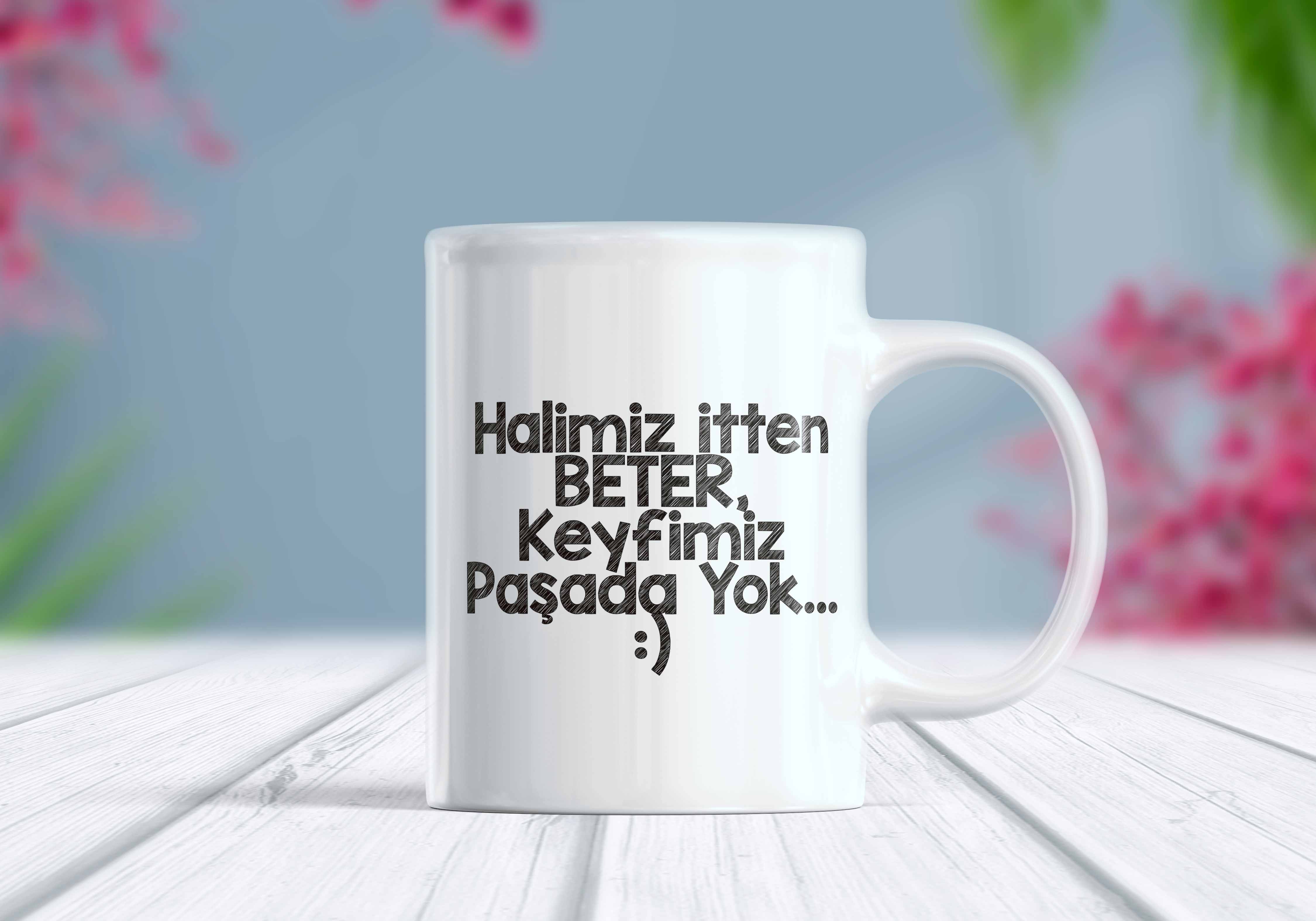 Halimiz İtten Beter Keyfimiz Paşada Yok Komik Yazılı Kupa Bardak