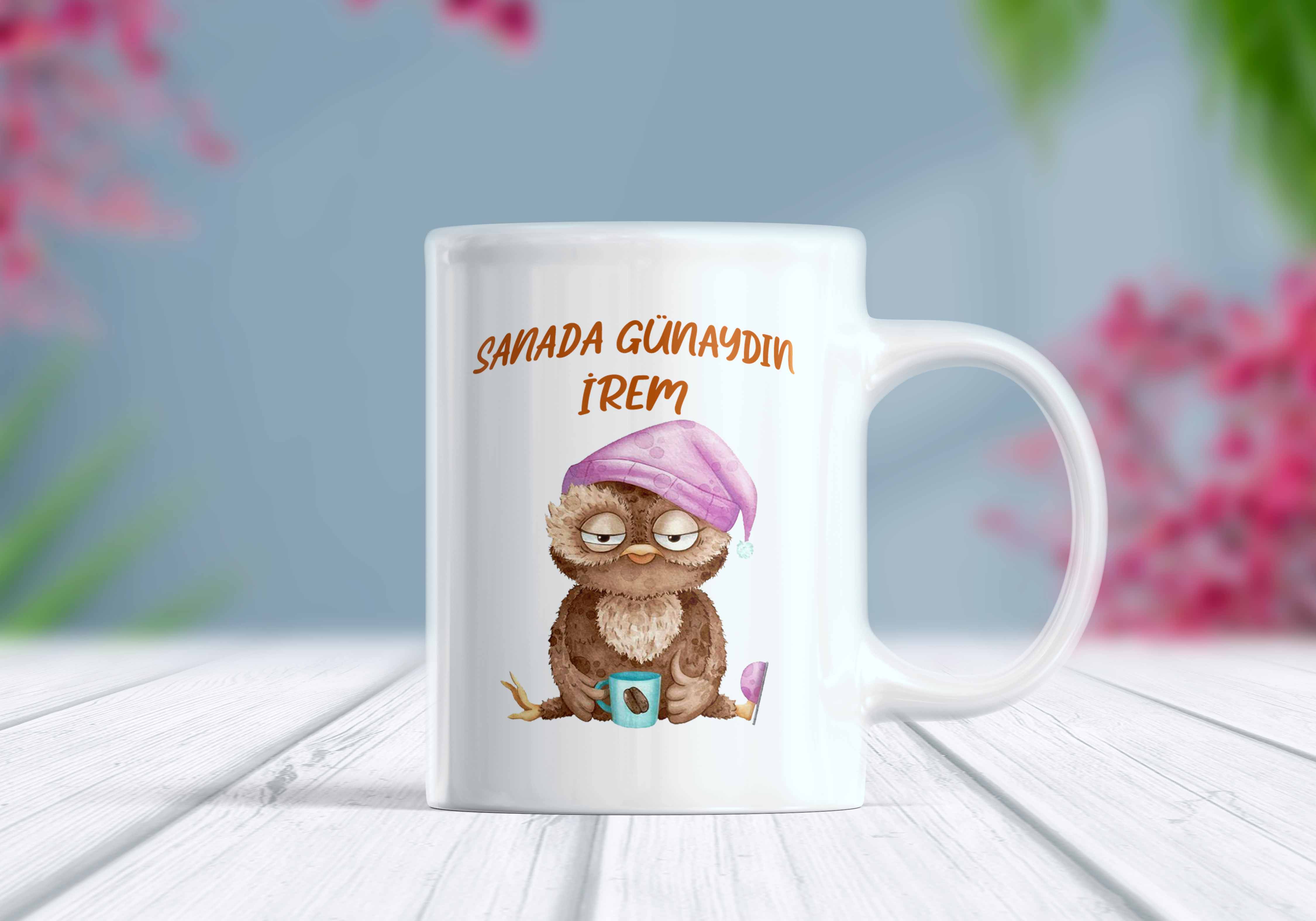 Sana da Günaydın İsim Yazılı Kişiselleştirilebilir Komik Yazılı Kupa Bardak