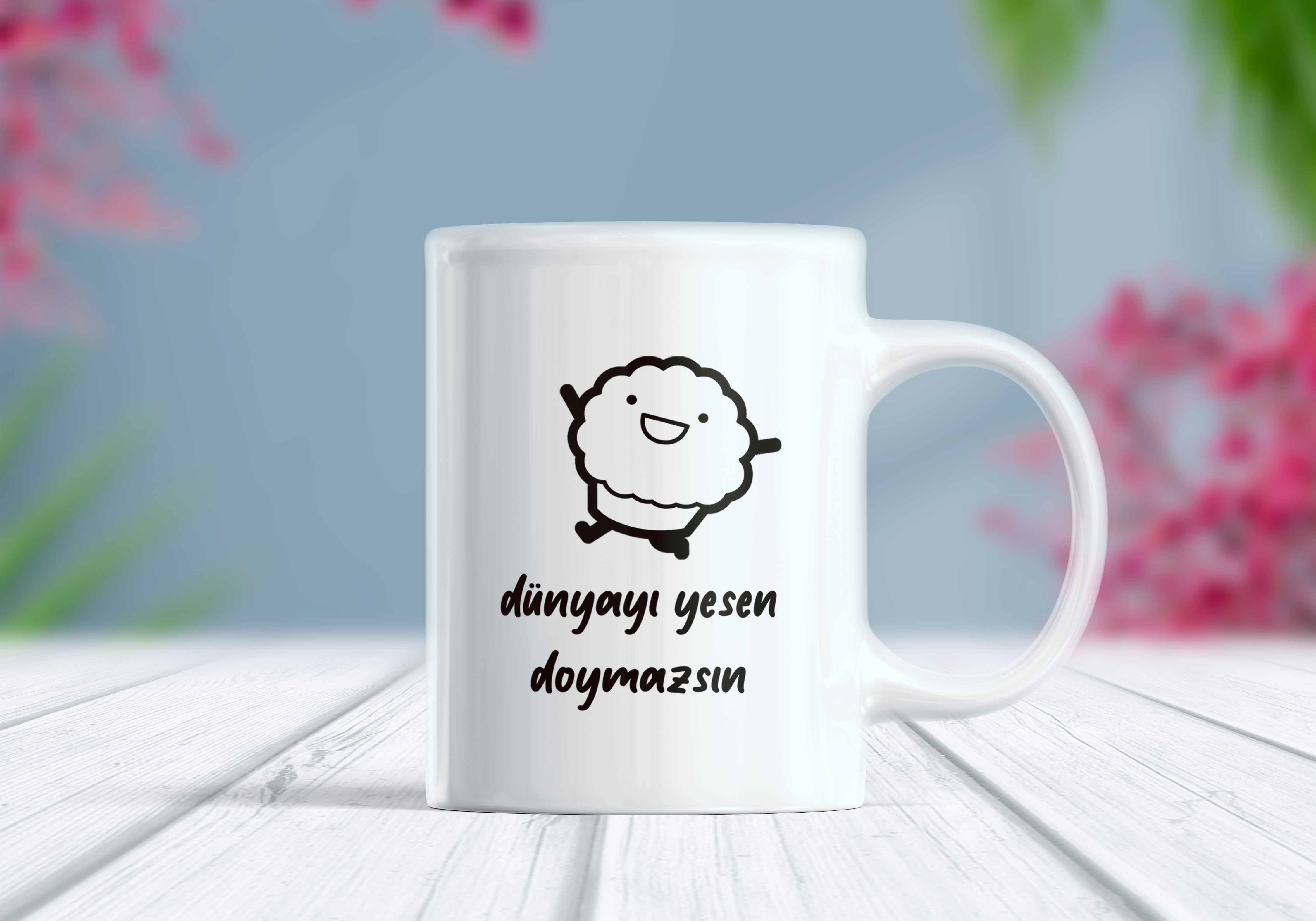 Dünyayı Yesen Doymazsın Yazılı Komik Kupa Bardak