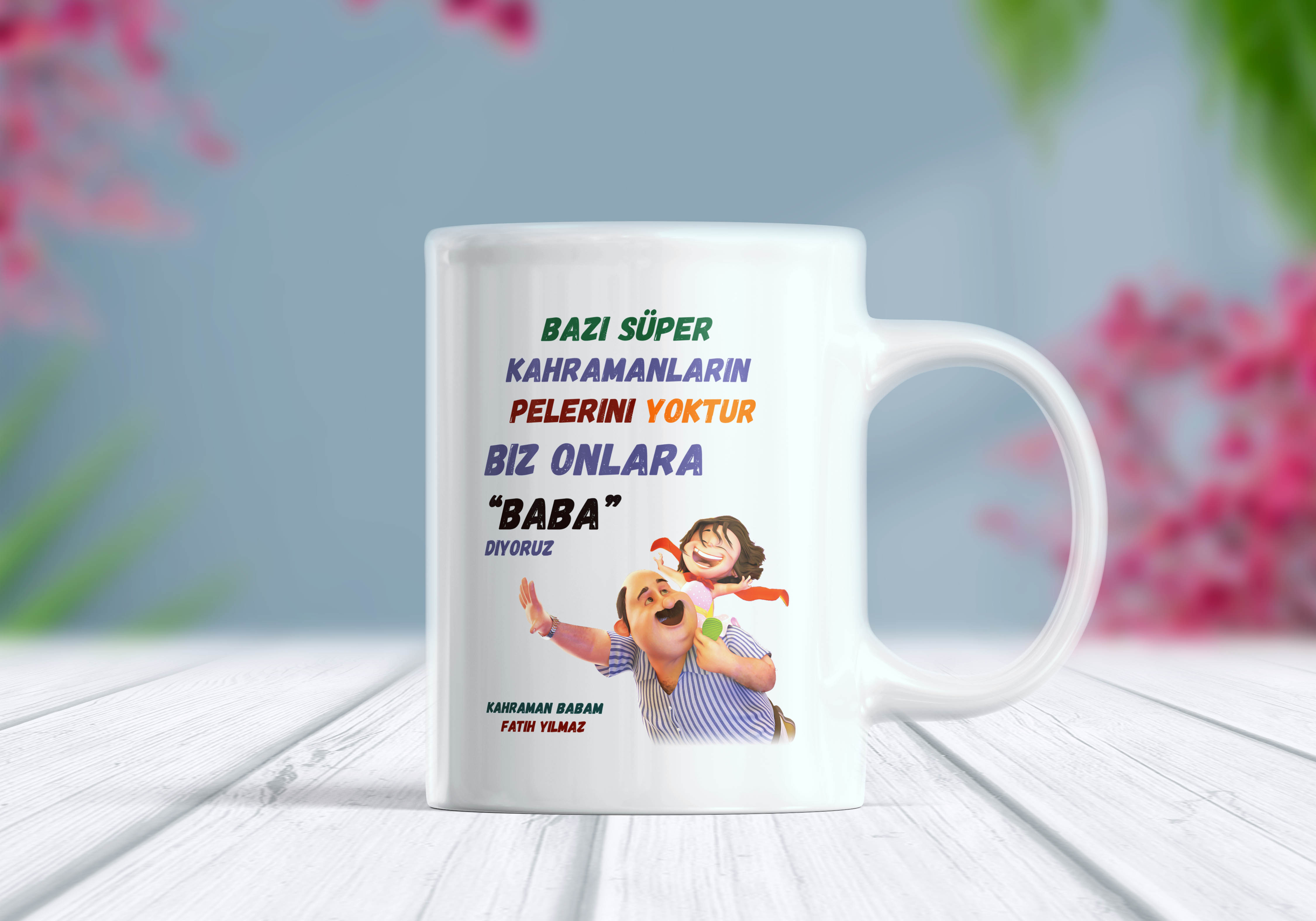 Bazı Süper Kahramanların Pelerini Yoktur Biz Onlara Baba Diyoruz İsim Eklenebilir Kupa Bardak - Tasarım 2