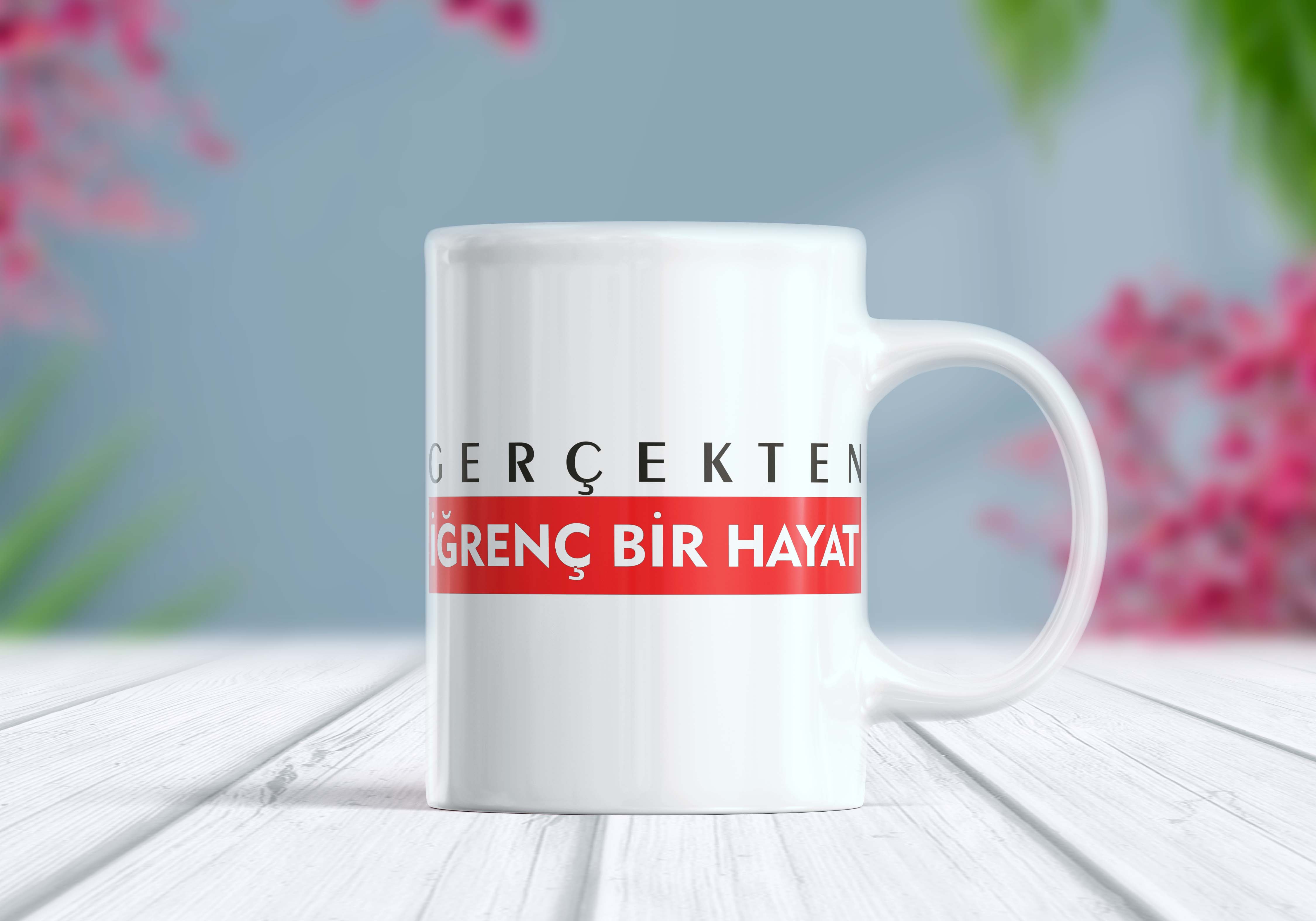 Gerçekten İğrenç Bir Hayat Yazılı Etiket Kupa Bardak