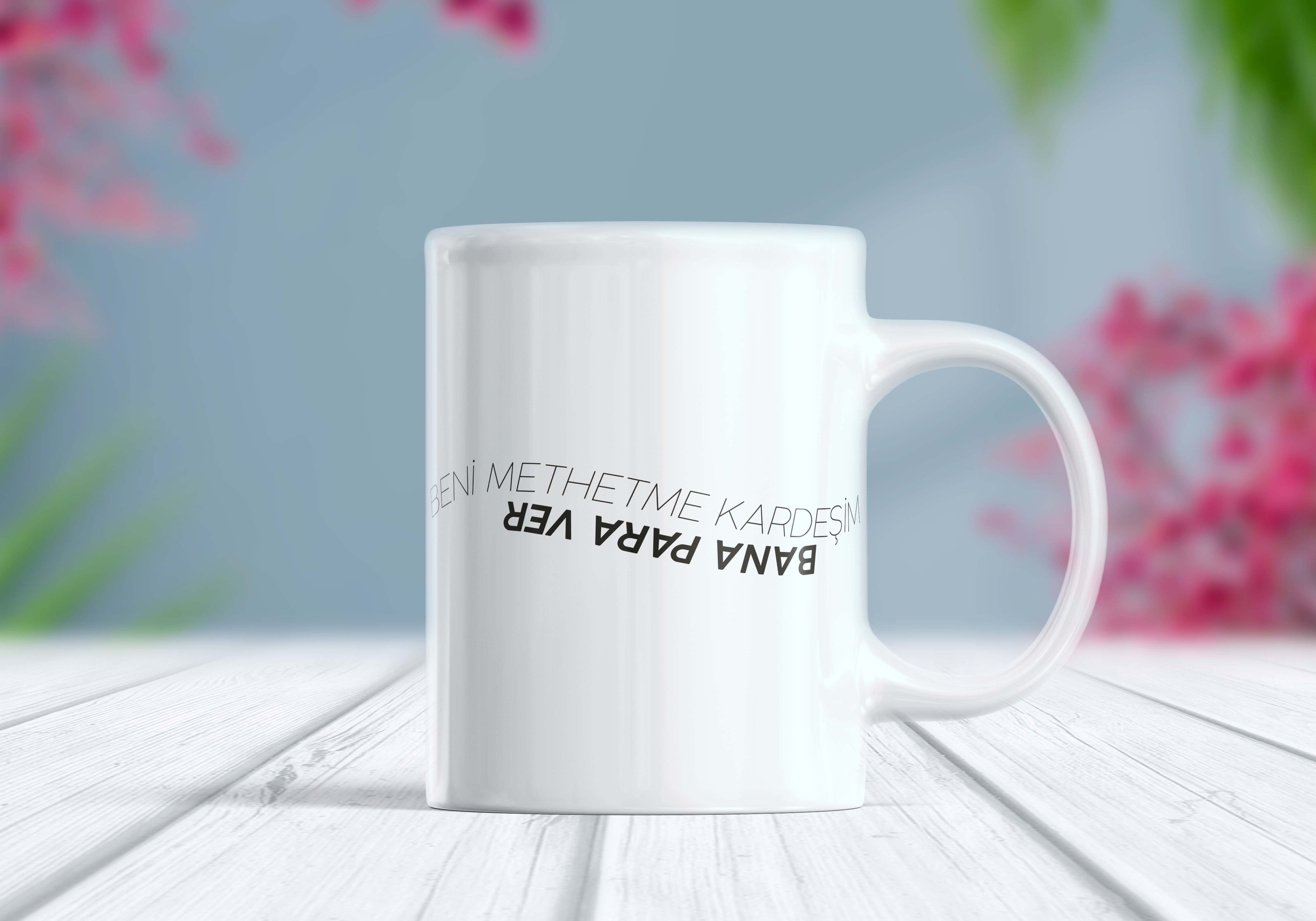 Beni Methetme Kardeşim Bana Para Ver Etiket Kupa Bardak