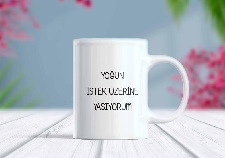 Yoğun İstek Üzerine Yaşıyorum - Komik Kupa | Berilden