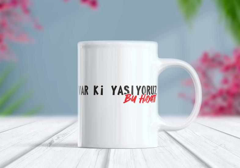 Var Ki Yaşıyoruz Bu Hayatı - Etiket Kupa | Berilden