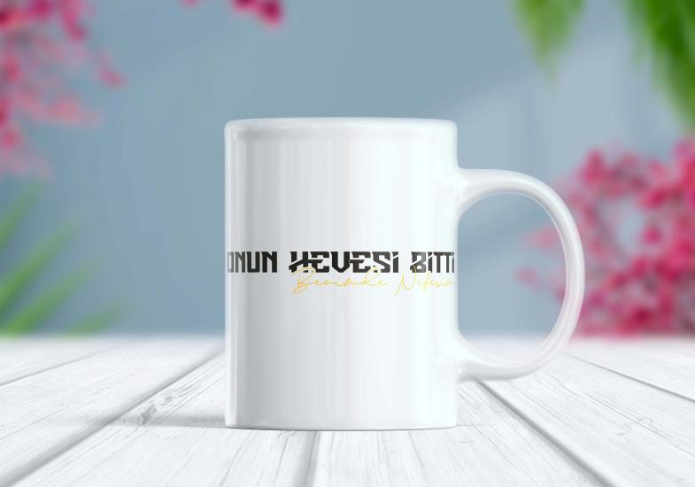 Onun Hevesi Bitti Benimde Nefesim - Etiket Kupa | Berilden