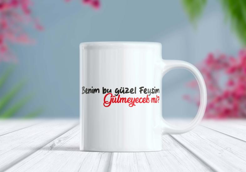 Benim Bu Güzel Feysim Gülmeyecek mi - Etiket Kupa | Berilden
