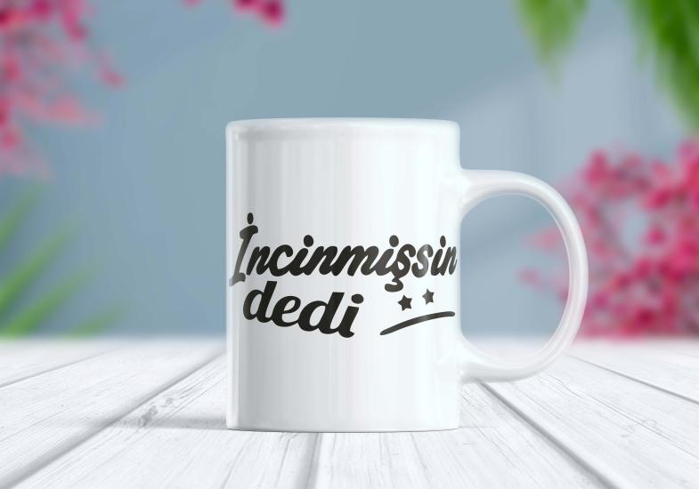 İncinmişsin Dedi - Etiket Kupa | Berilden