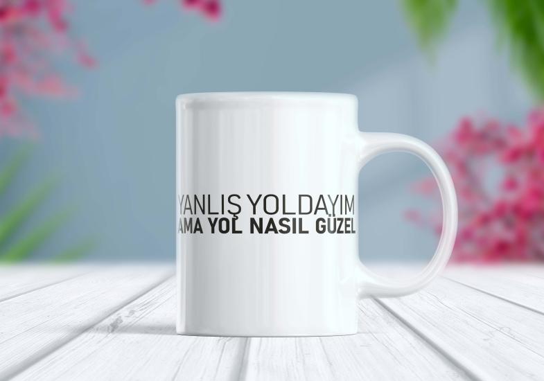 Yanlış Yoldayım Ama Yol Nasıl Güzel - Etiket Kupa | Berilden