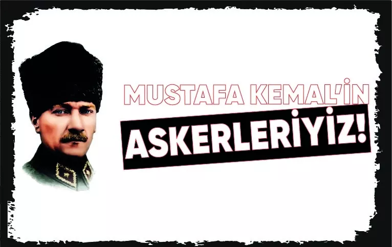 Mustafa Kemal’in Askerleriyiz Yazılı Poster