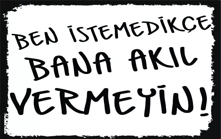 Ben İstemedikçe Bana Akılc Yazılı Ahşap Poster